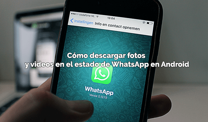 Como descargar fotos y videos en el estado de WhatsApp en Android