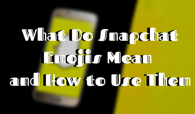 ¿Que significan los emojis de Snapchat y como usarlos