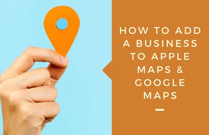 Como agregar una empresa a Google Maps y Apple Maps