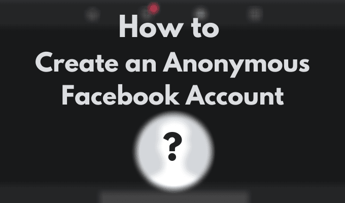 Como crear una cuenta de Facebook anonima