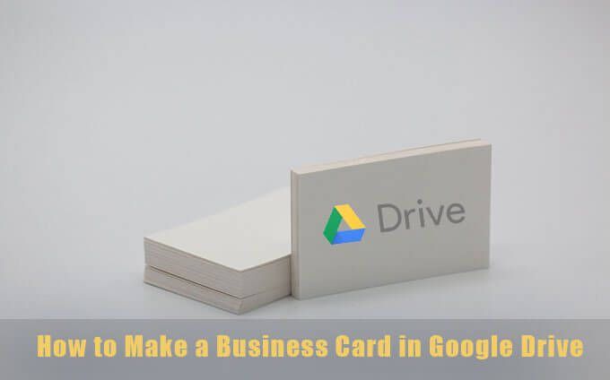 Cómo crear una tarjeta de presentación en Google Drive