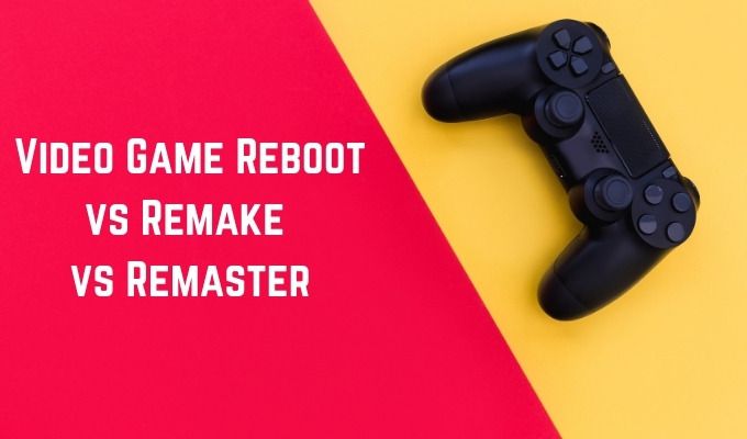 Diferencias entre reiniciar un videojuego un remake y un remaster