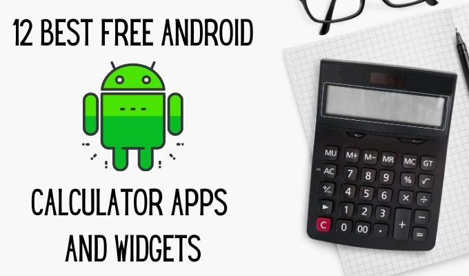 Las 12 mejores aplicaciones y widgets gratuitos de calculadora de