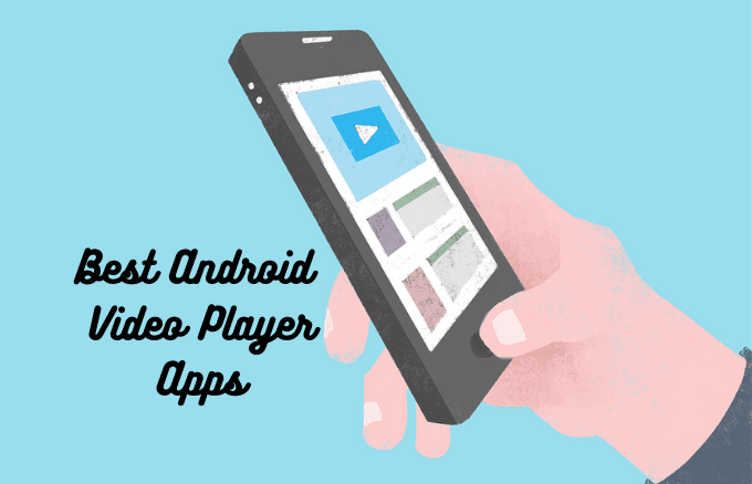 Las 8 mejores aplicaciones de reproductor de video de Android
