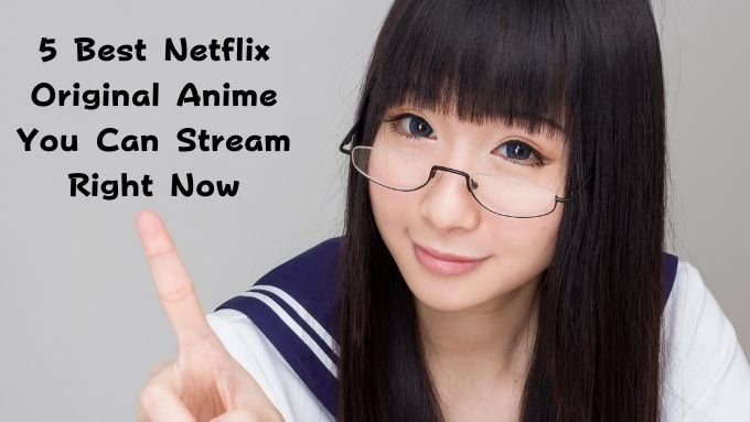 Los 5 mejores animes originales de Netflix que puedes transmitir