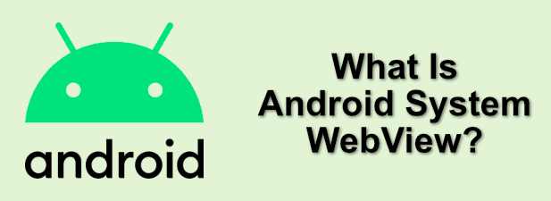 ¿Que es WebView del sistema Android