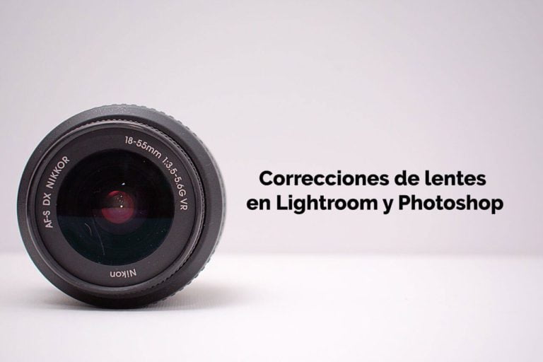 Correcciones de lentes en Lightroom y Photoshop