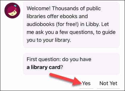 La aplicación le preguntará si tiene una tarjeta de biblioteca.  Grifo "sí."