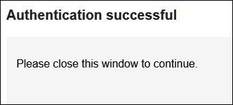 Una vez que la herramienta haya obtenido el permiso, verá un "Autenticación exitosa" un mensaje.  Ahora puede cerrar esta ventana de forma segura.