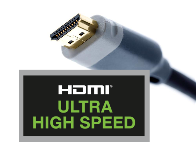 HDMI de ultra alta velocidad.