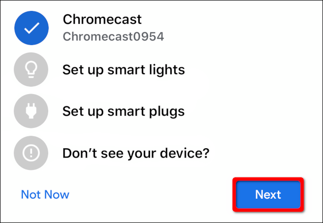 Seleccione su dispositivo Chromecast y luego toque "Próximo."