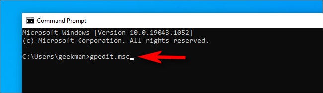 En la línea de comando de Windows 10, escriba "gpedit.msc" y presione Entrar.