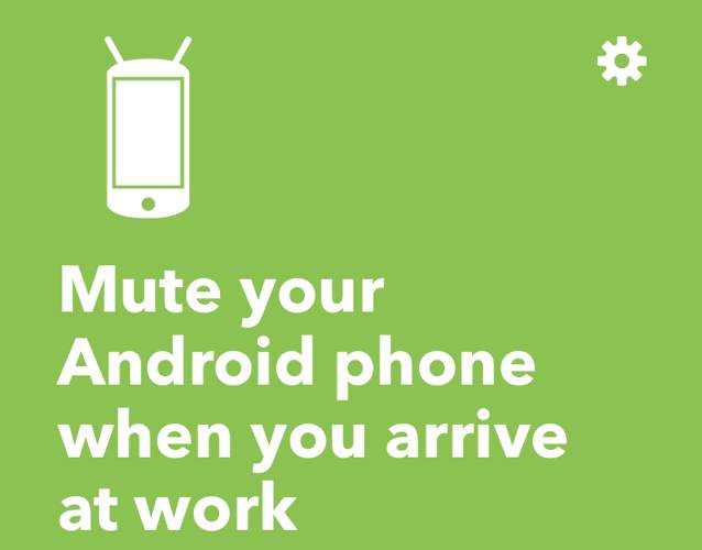 Ifttt Android Automatización Silenciar teléfono en el trabajo