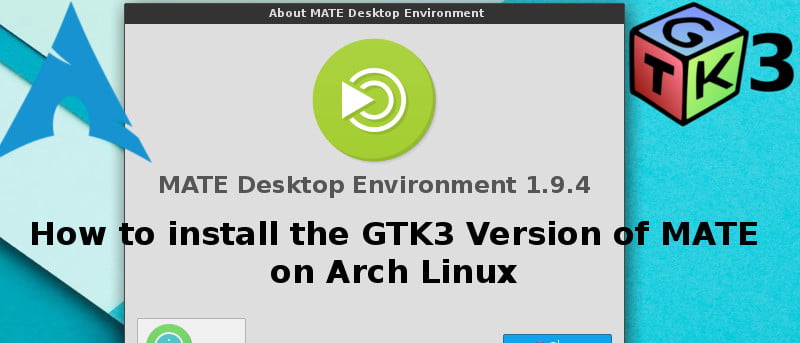 Cómo instalar la versión GTK3 de MATE en Arch Linux