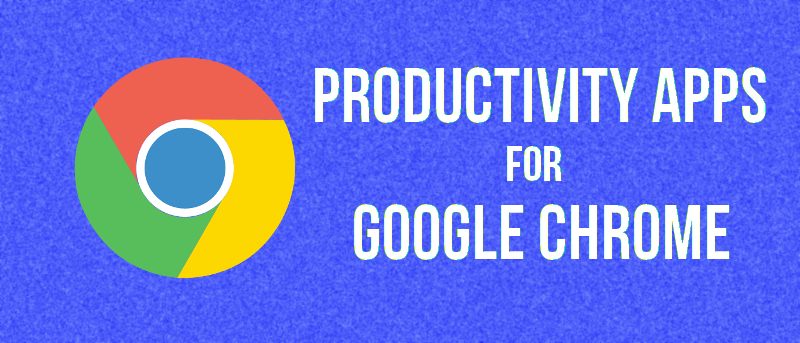 5 aplicaciones de Chrome para maximizar su productividad