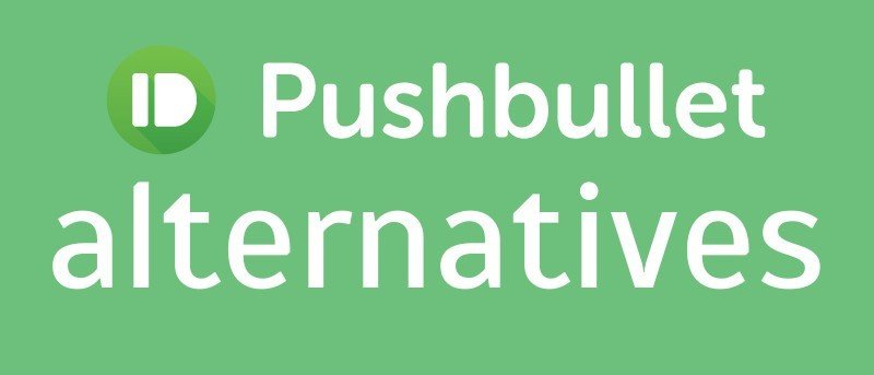 4 Great Pushbullet Alternatives