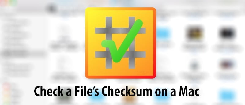 How to Check a File's Checksum on a Mac