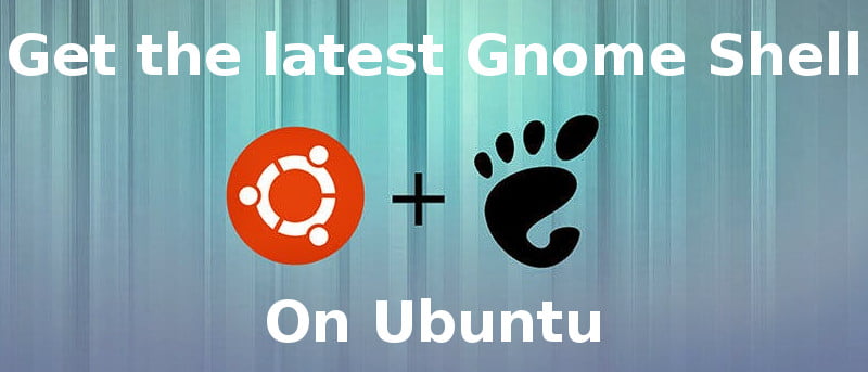 Obtenga la última versión de Gnome en Ubuntu