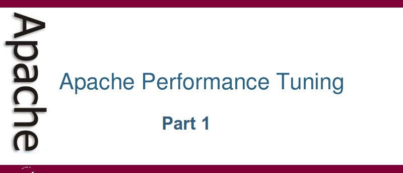 Optimizing Apache Performance Part 1