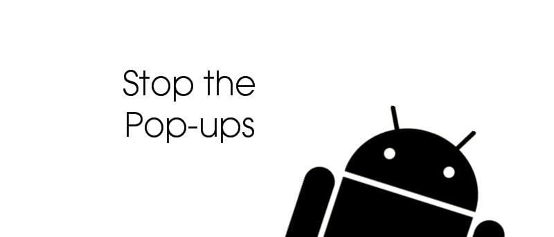 How to Stop the Pop-ups on Android