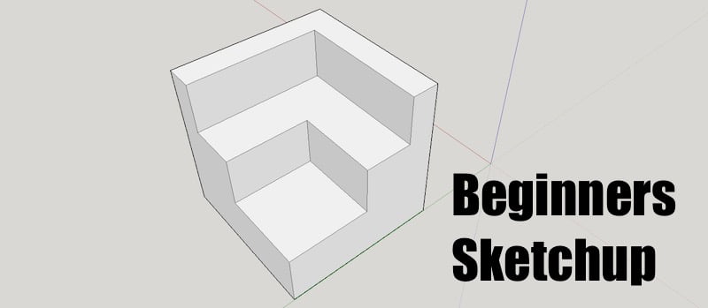 Beginners Guide to 3D Modelling with Sketchup