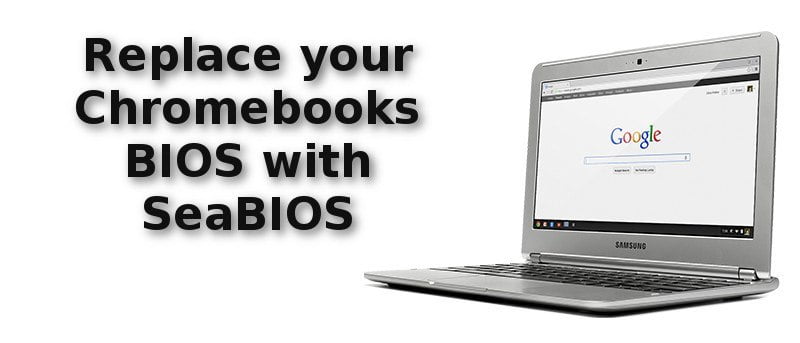 Replace your Chromebook BIOS with SeaBIOS