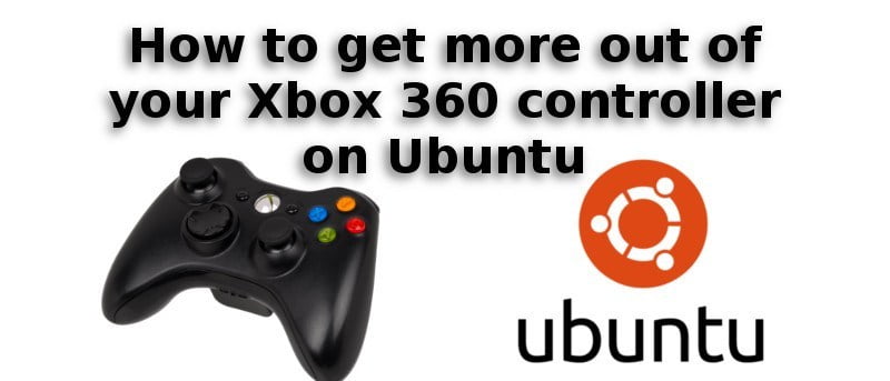 How to Get More Out of Your Xbox 360 Controller on Ubuntu